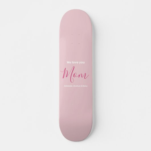 We houden van je mam roze minimalist persoonlijk skateboard (Voorkant)