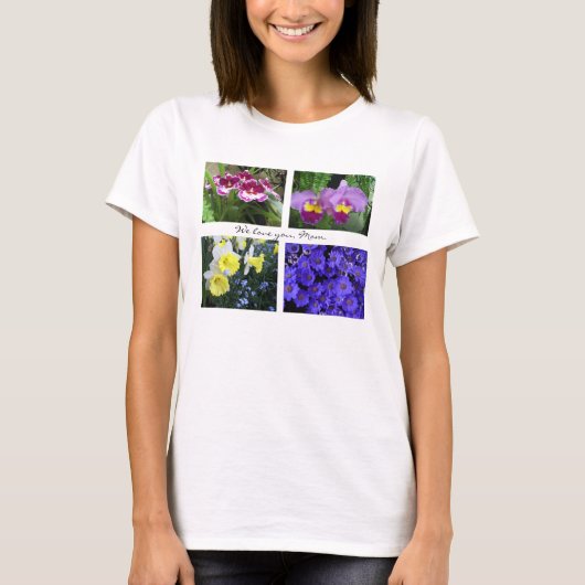 We houden van je, mam. t-shirt (Voorkant)