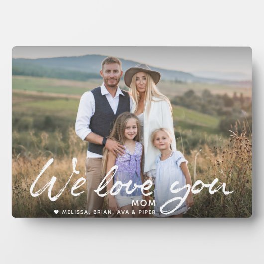 We houden van je mama Borstel Script Aangepaste na Fotoplaat (voorkant)