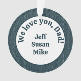 We houden van je, pap! ornament