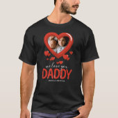 We houden van je papa Heart Photo T-Shirt (Voorkant)