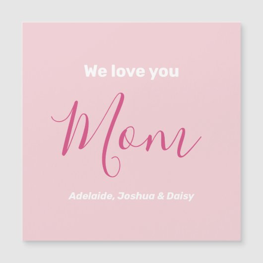 We houden van jou mama roze minimalistische magnet (Voorkant)