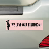 WE HOUDEN VAN ONZE BIRTHMOM! BUMPERSTICKER (Op auto)