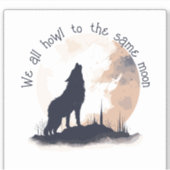 We huilen allemaal naar hetzelfde Moon Inspirerend Sticker (Voorkant)