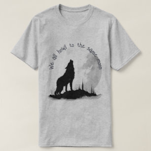 We huilen allemaal naar hetzelfde Moon Inspirerend T-shirt
