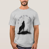 We huilen allemaal naar hetzelfde Moon Inspirerend T-shirt (Voorkant)