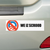 We iz scrood bumpersticker (Op auto)