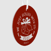 We Just Rolled With It Funny Covid Kerstmis Ornament (voorkant)