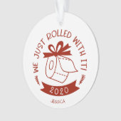 We Just Rolled With It Funny Covid Kerstmis Ornament (voorkant)