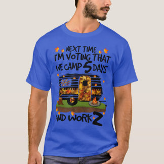 We Kamperen 5 Dagen En Werken 2 Kamperen Van Leven T-shirt