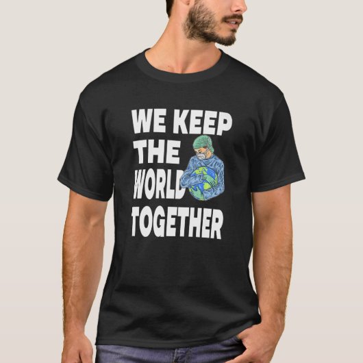 We Keep The World Together for a Caregiver T-shirt (Voorkant)
