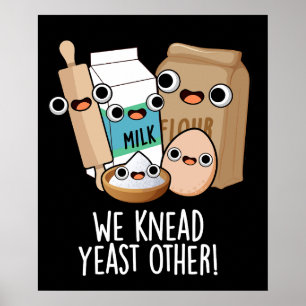 We Kneden Gist Andere Grappige Bak Puns Donkere BG Poster