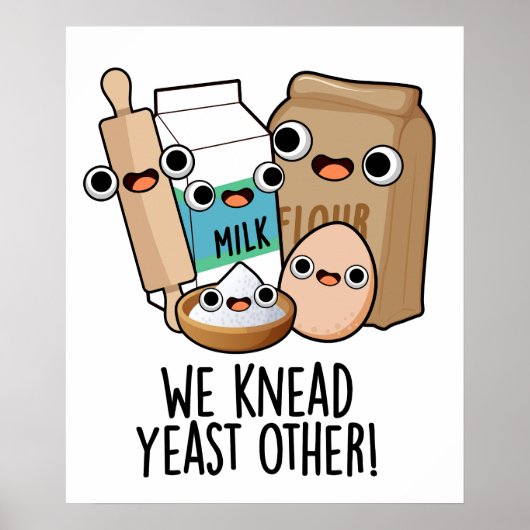 We Kneden Gist Andere Grappige Bakgrappen  Poster (Voorkant)