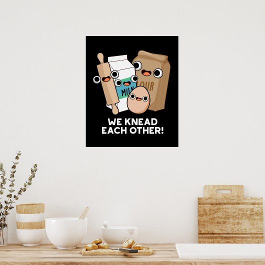 We Kneed elkaar Grappig Bakken Pun Donker BG Poster (Keuken)
