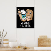 We Kneed Gist Andere Grappige Bakpuns Donker BG Poster (Keuken)