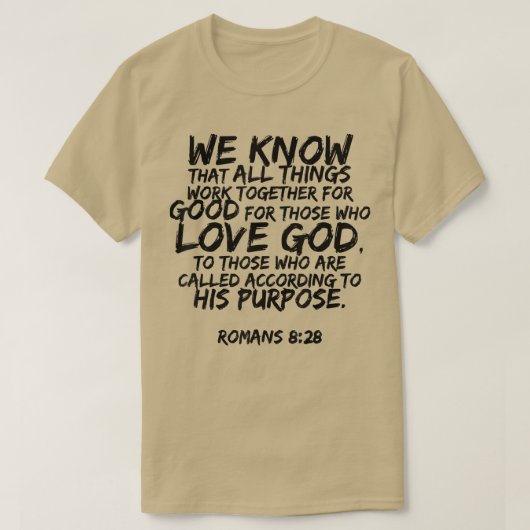 We Know All Things Work Together Romans 828 Verse  T-shirt (Design voorkant)