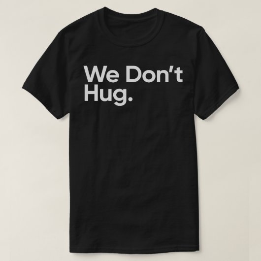 We knuffelen geen citaat van woensdag t-shirt (Design voorkant)