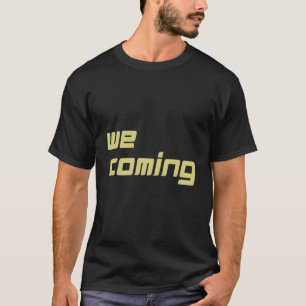 We komen eraan t-shirt