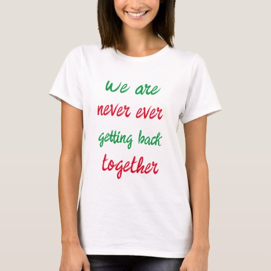 we komen nooit meer samen t-shirt (Voorkant)