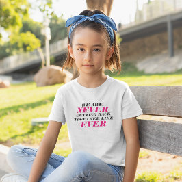We komen nooit meer samen t-shirt