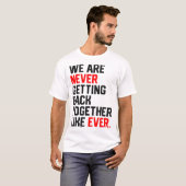 We komen nooit meer samen zoals ooit Mannen W T-shirt (Voorkant volledig)
