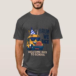 We komen terug | Grappige schoolbus terug naar sch T-shirt