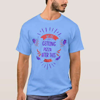 We kregen Pizza Workout Funny Quote Sarcastic T-shirt