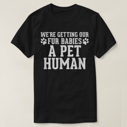 We krijgen onze baby's een huisdier dat zwanger is t-shirt (Design voorkant)