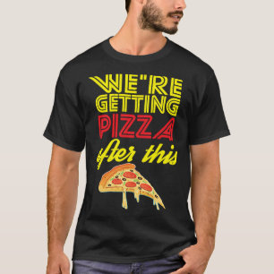 We krijgen Pizza na deze gym Workout Foodie T-shirt