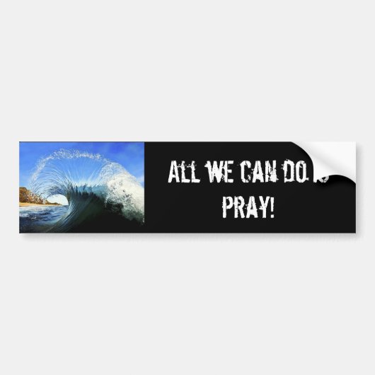 We kunnen alleen maar bidden! bumpersticker (Voorkant)