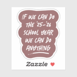 We kunnen alles doen wat leraar in het schooljaar  sticker