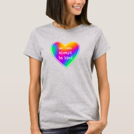 We kunnen altijd een soort regenbooghart zijn t-shirt