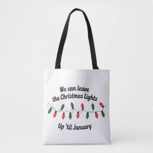 We kunnen de kerstverlichting tot januari laten ha tote bag