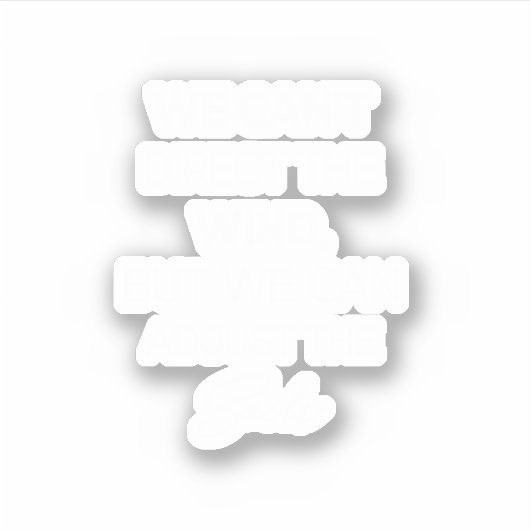 we kunnen de wind niet sturen maar we kunnen de sa sticker (Voorkant)