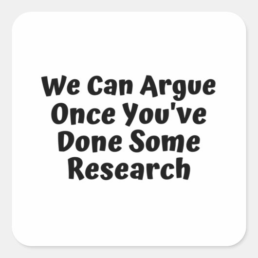 We kunnen een beroep doen op wat onderzoek vierkante sticker (Voorkant)