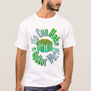 We kunnen een betere wereld-T-shirt maken T-shirt