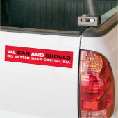 We kunnen en moeten beter doen dan het kapitalisme bumpersticker (Op Truck)