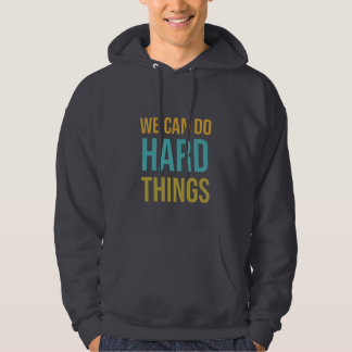 We kunnen hard dingen doen hoodie