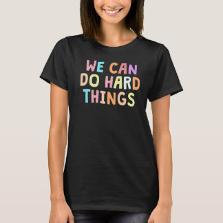 We kunnen hard Dingen Onderwijsinstructeur Prescho T-shirt
