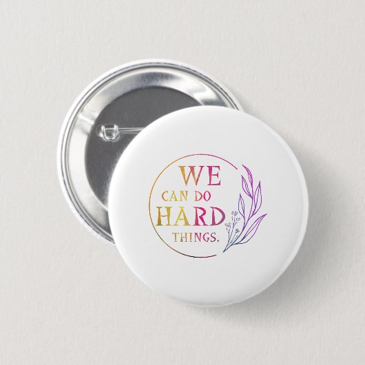 We kunnen harde dingen doen, design 7 ronde button 5,7 cm (Voorkant /achterkant)