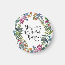 We kunnen harde dingen doen, Inspirerend quote mod Magneet