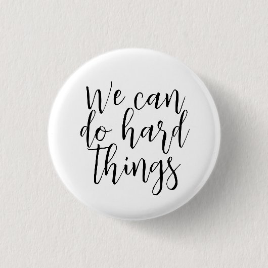 We kunnen harde dingen doen, Inspirerend quote mod Ronde Button 3,2 Cm (Voorkant)