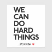 We kunnen harde dingen doen met vinylstickers sticker (Vel)