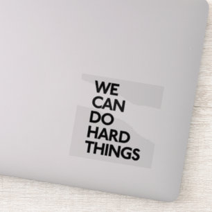 We kunnen harde dingen doen met vinylstickers sticker