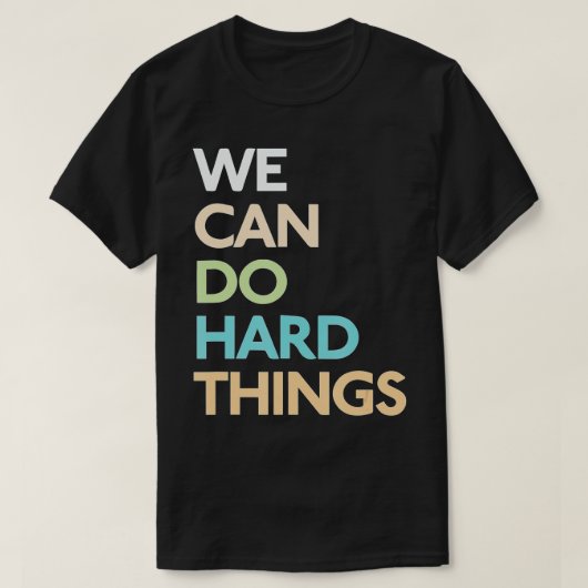 We kunnen harde dingen doen t-shirt (Design voorkant)
