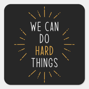 We kunnen harde dingen Motivatie citaat maken Vierkante Sticker
