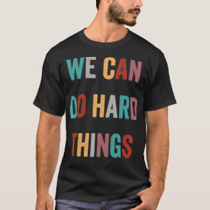 We kunnen harde dingen retro  coole motivatie doen t-shirt