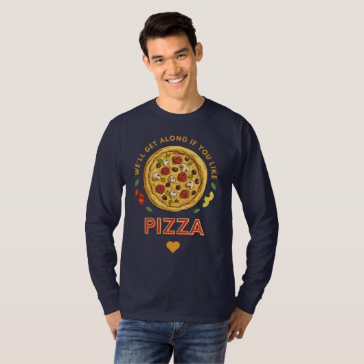 We kunnen het goed vinden als je van pizza slogan t-shirt (Voorkant volledig)