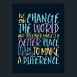 We kunnen het World Inspirerend Quote wijzigen Poster<br><div class="desc">We kunnen de wereld veranderen en er een betere plek van maken. Inspirerend en motivatie prijsaanduiding voor degenen die opkomen voor gelijkheid, liefde boven haat kiezen en hopen op een betere wereld. Aanmoediging van positieve gezegde koopwaar voor antiracisme en antipesterij. Maak mensen enthousiast en inspireer om positief, aardig, moedig en...</div>
