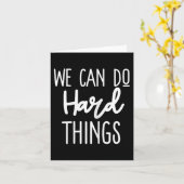 We kunnen moeilijke dingen doen Positieve boodscha Kaart (Gele Bloem)